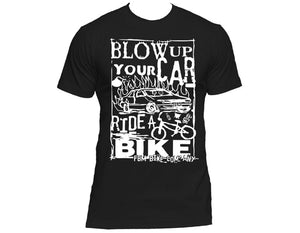 FBM Blow Up Your Car, Ride A Bike T-Shirt